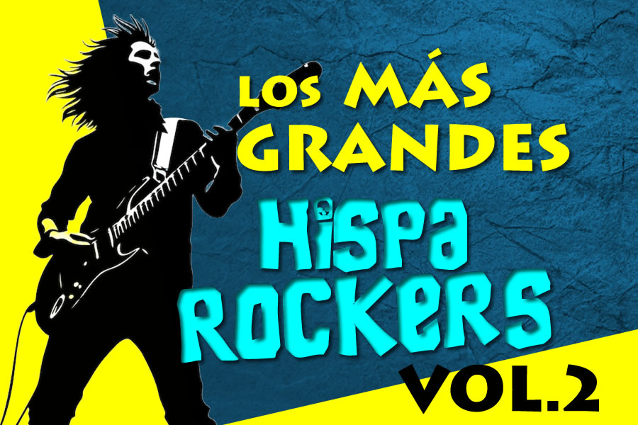 Los más grandes Hisparockers Vol. 2